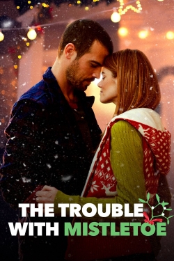 Watch The Trouble with Mistletoe Movies Online Free