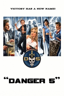 Watch Danger 5 Movies Online Free