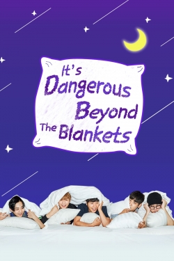 Watch It's Dangerous Beyond The Blankets Movies Online Free