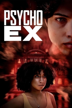 Watch Psycho Ex Movies Online Free