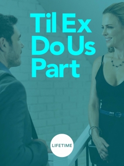 Watch Til Ex Do Us Part Movies Online Free