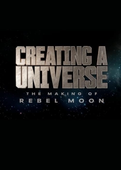 Watch Creating a Universe - The Making of Rebel Moon Movies Online Free