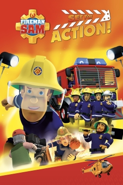 Watch Fireman Sam - Set for Action! Movies Online Free