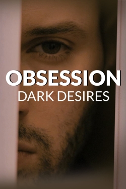 Watch Obsession: Dark Desires Movies Online Free