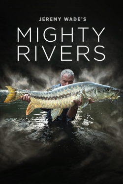 Watch Jeremy Wade's Mighty Rivers Movies Online Free