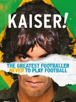 Watch Kaiser: The Greatest Footballer Never to Play Football Movies Online Free