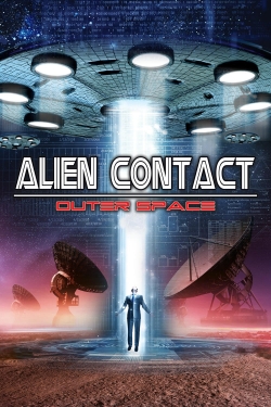 Watch Alien Contact: Outer Space Movies Online Free