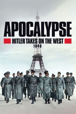 Watch Apocalypse, Hitler Takes On The West Movies Online Free