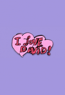 Watch I Love David! Movies Online Free