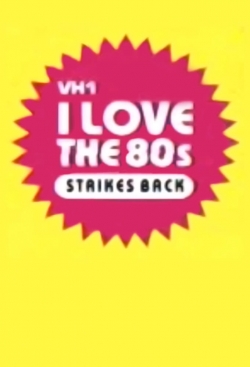 Watch I Love the '80s Strikes Back Movies Online Free