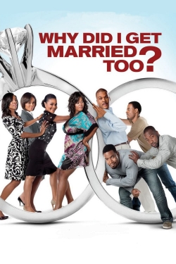 Watch Why Did I Get Married Too? Movies Online Free