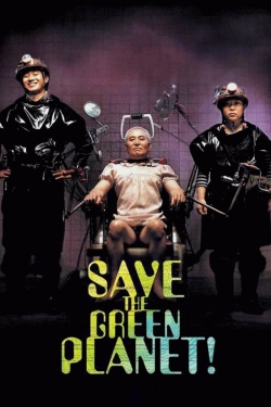 Watch Save the Green Planet! Movies Online Free