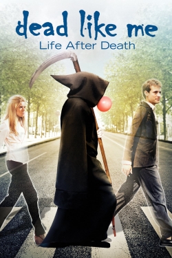 Watch Dead Like Me: Life After Death Movies Online Free