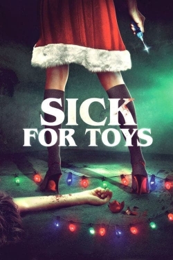 Watch Sick for Toys Movies Online Free