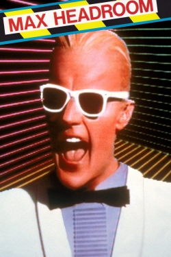 Watch The Max Headroom Show Movies Online Free