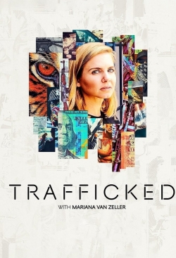 Watch Trafficked with Mariana van Zeller Movies Online Free