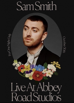 Watch Sam Smith: Love Goes - Live at Abbey Road Studios Movies Online Free