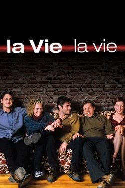 Watch La vie, la vie Movies Online Free