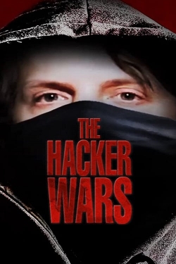 Watch The Hacker Wars Movies Online Free