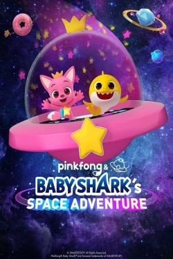 Watch Pinkfong & Baby Shark's Space Adventure Movies Online Free