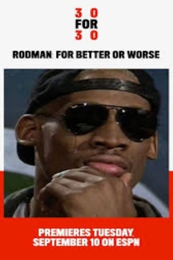 Watch Rodman: For Better or Worse Movies Online Free