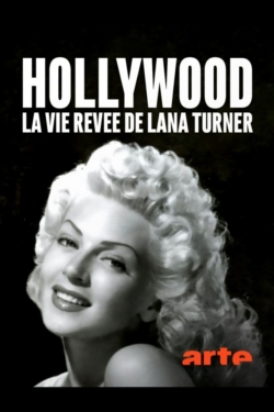 Watch Hollywood : la vie rêvée de Lana Turner Movies Online Free