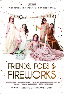 Watch Friends, Foes & Fireworks Movies Online Free