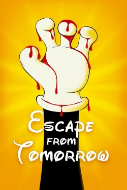 Watch Escape from Tomorrow Movies Online Free