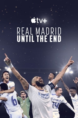 Watch Real Madrid: Until the End Movies Online Free