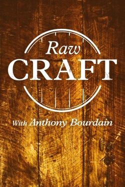 Watch Raw Craft with Anthony Bourdain Movies Online Free