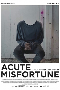 Watch Acute Misfortune Movies Online Free