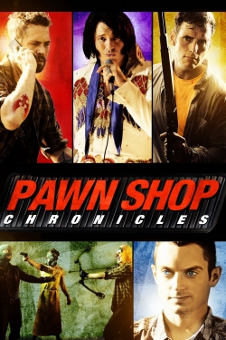 Watch Pawn Shop Chronicles Movies Online Free