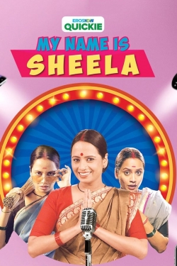 Watch My Name Is Sheela Movies Online Free