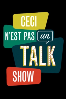 Watch Ceci n'est pas un talk show Movies Online Free