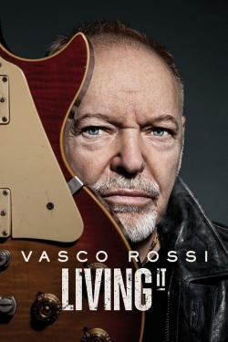 Watch Vasco Rossi: Living It Movies Online Free