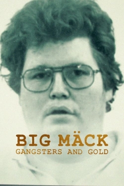 Watch Big Mäck: Gangsters and Gold Movies Online Free