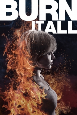 Watch Burn It All Movies Online Free