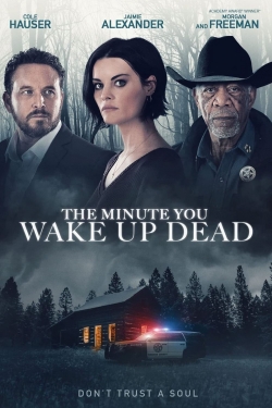 Watch The Minute You Wake Up Dead Movies Online Free