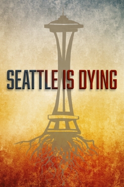 Watch Seattle is Dying Movies Online Free