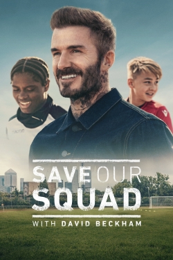 Watch Save Our Squad with David Beckham Movies Online Free