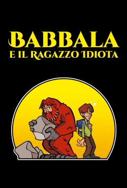 Watch Babbala e il Ragazzo Idiota Movies Online Free