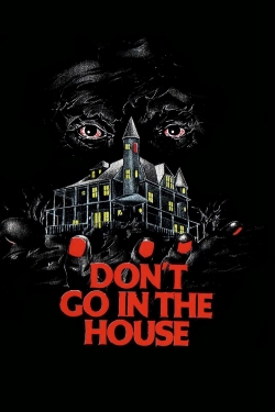 Watch Don't Go in the House Movies Online Free