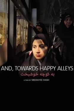 Watch And, Towards Happy Alleys Movies Online Free