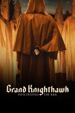 Watch Grand Knighthawk: Infiltrating The KKK Movies Online Free