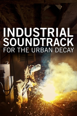 Watch Industrial Soundtrack for the Urban Decay Movies Online Free