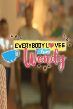 Watch Everybody Loves Baby Wendy Movies Online Free