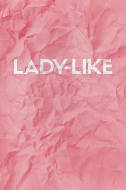 Watch Lady-Like Movies Online Free