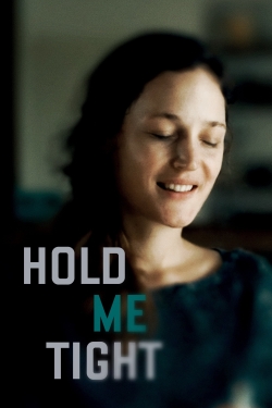 Watch Hold Me Tight Movies Online Free