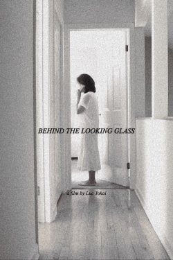 Watch Behind the Looking Glass Movies Online Free