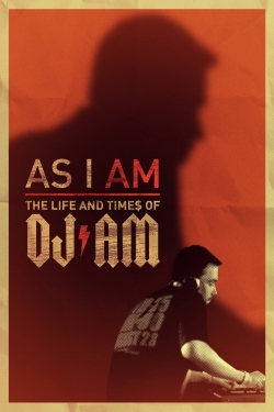 Watch As I AM: the Life and Times of DJ AM Movies Online Free